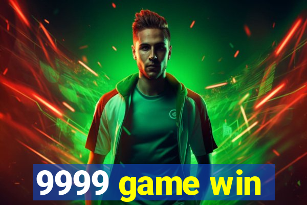 9999 game win